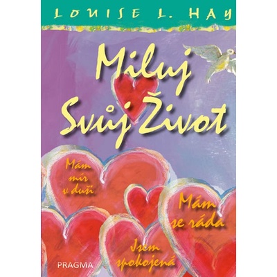 Miluj svůj život – ilustrované vydání - 3.vydání - Louise L. Hay