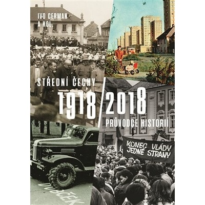 Střední Čechy 1918/2018 - Cerman Ivo, Brožovaná