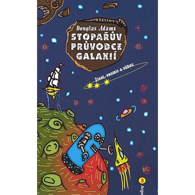 Stopařův průvodce Galaxií 3. - Život, vesmír a vůbec - Douglas Adams