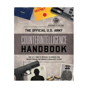 Official U. S. Army Counterintelligence Handbook | Department of the Army (ISBN: 9781493073047)