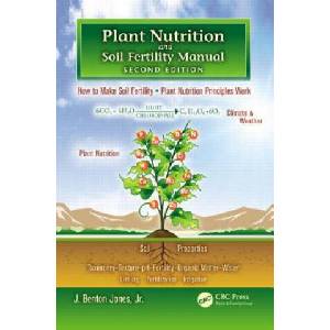 Plant Nutrition and Soil Fertility Manual | J Benton Jones (ISBN: 9781439816097)