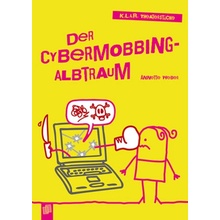 Der Cybermobbing-Albtraum - Weber, Annette