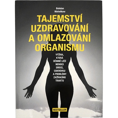 Tajemství uzdravování a omlazování organismu