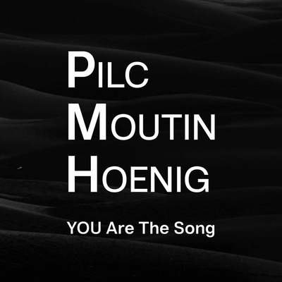 PILC/MOUTIN/HOENIG - YOU ARE THE SONG CD