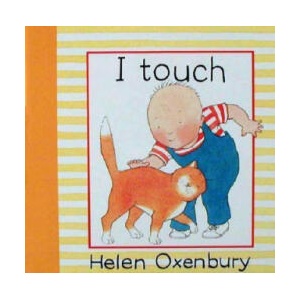 I Touch | Helen Oxenbury (ISBN: 9781564025500)