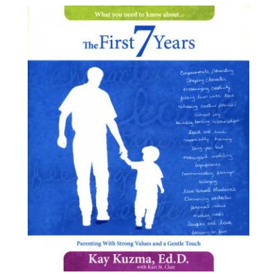 The First 7 Years: Parenting with Strong Values and a Gentle Touch – Hledejceny.cz