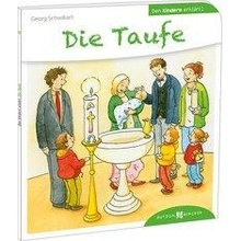 Die Taufe den Kindern erklrt Schwikart GeorgPaperback