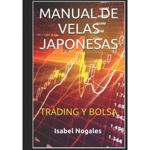 Manual de Velas Japonesas: Trading Y Bolsa | Isabel Nogales (2015)