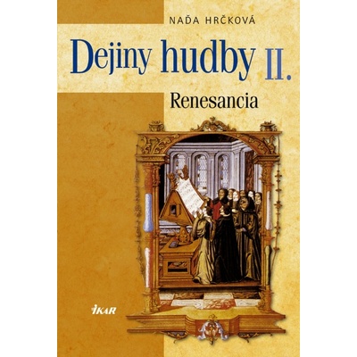 Dejiny hudby II. - Renesancia - Naďa Hrčková
