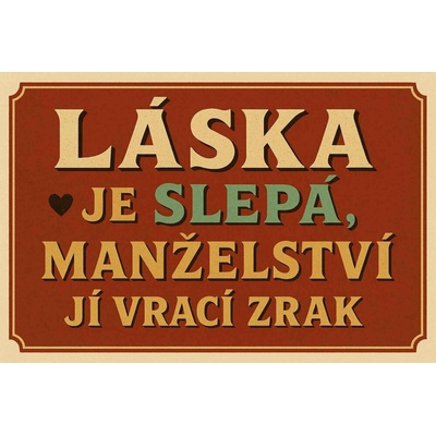 Ceduľa Láska je slepá, manželství jí vrací zrak