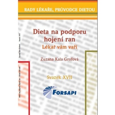 Dieta na podporu hojení ran. Lékař vám vaří - Zuzana Kala Grofová
