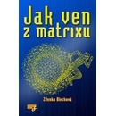 Jak ven z matrixu