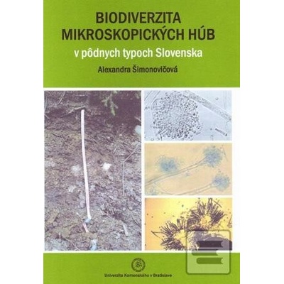 Biodiverzita mikroskopických húb v pôdnych typoch Slovenska - Alexandra Šimonovičová