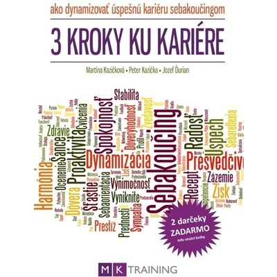 3 kroky ku kariére - Martina Kazičková, Peter Kazička, Jozef Ďurian 2012
