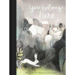 You Belong Here | M. H. Clark, Isabelle Arsenault (ISBN: 9781938298998)