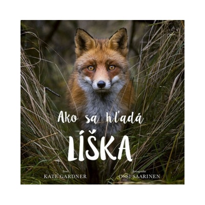 Ako sa hľadá líška - Kate Gardner, Ossi Saarinen