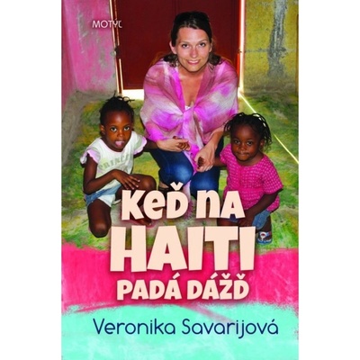 Keď na Haiti padá dážď - Savarijová Veronika