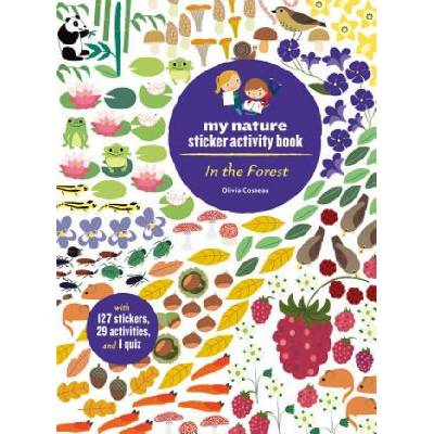 In the Forest: My Nature Sticker Activity Book 127 Stickers, 29 Activities, 1 Quiz Cosneau OliviaPaperback