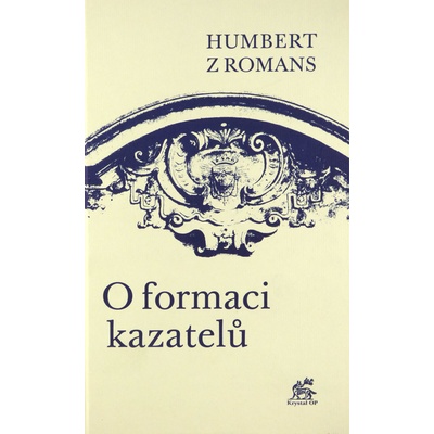 O formaci kazatelů - Humbert z Romans