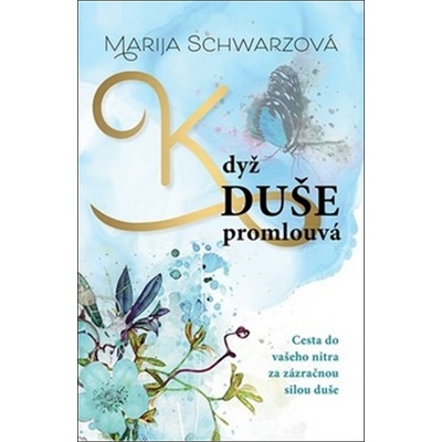 Duše k tobě promlouvá - Marija Schwarz