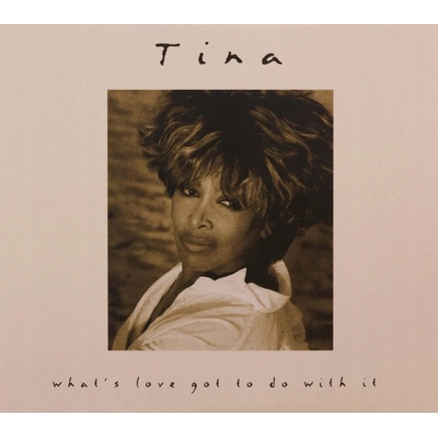 Turner Tina - What's Love Got To Do With It 30th Annive CD
