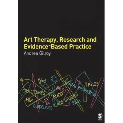 Art Therapy, Research and Evidence-based Practice | Andrea Gilroy