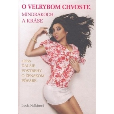 O veľrybom chvoste, mindrákoch a kráse - Lucia Kollárová