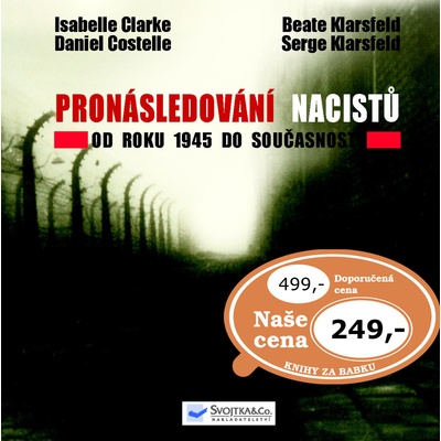 Pronásledování nacistů - Od roku 1945 do současnosti