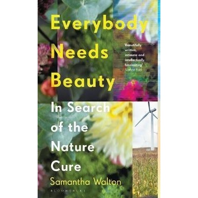 Everybody Needs Beauty - Samantha Walton