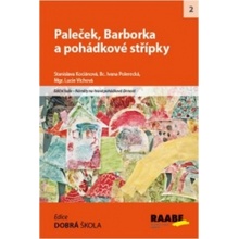 Paleček, Barborka a pohádkové střípky - Stanislava Kociánová, Bc. Ivana Polerecká, Mgr. Lucie Víchová