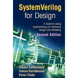 SystemVerilog for Design Second Edition | Stuart Sutherland, Simon Davidmann, Peter Flake (ISBN: 9781441941251)