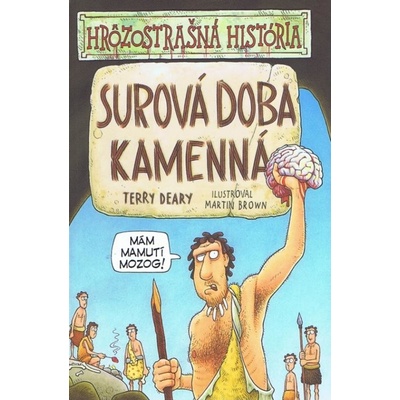Surová doba kamenná - Terry Deary, Martin Brown