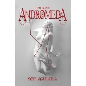 Andromeda: Star Blood | Sofi Aguilera (ISBN: 9781633376885)