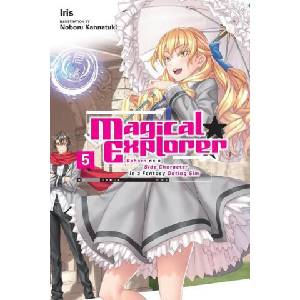 Magical Explorer, Vol. 5 (light novel) | Iris (ISBN: 9781975350512)