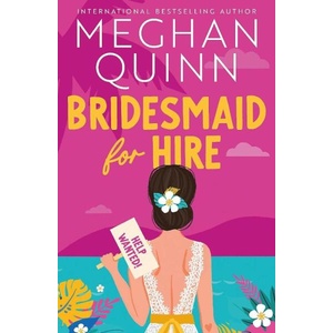 Bridesmaid for Hire | Meghan Quinn (ISBN: 9781399739153)