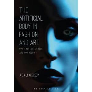 Artificial Body in Fashion and Art | Adam Geczy (ISBN: 9781472595959)