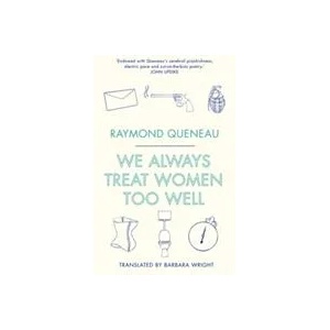 We Always Treat Women Too Well | Raymond Queneau (ISBN: 9781847497123)