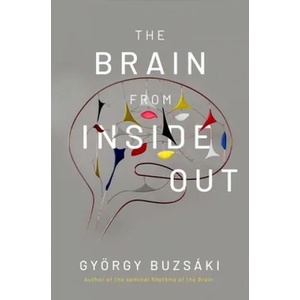 Brain from Inside Out | Gyorgy Buzsaki (ISBN: 9780190905385)
