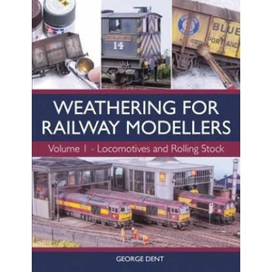 Weathering for Railway Modellers | George Dent (ISBN: 9781785003301)