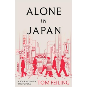 Alone in Japan | Tom Feiling (ISBN: 9780241640913)