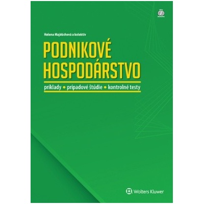 Podnikové hospodárstvo príklady prípadové štúdie kontrolné testy - Majdúchová Helena
