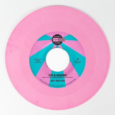 Say She She - Cut & Rewind (Pink Coloured) (7") (0648564357972)