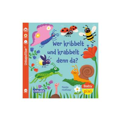 Baby Pixi (unkaputtbar) 160: Wer kribbelt und krabbelt denn da? | Nastja Holtfreter