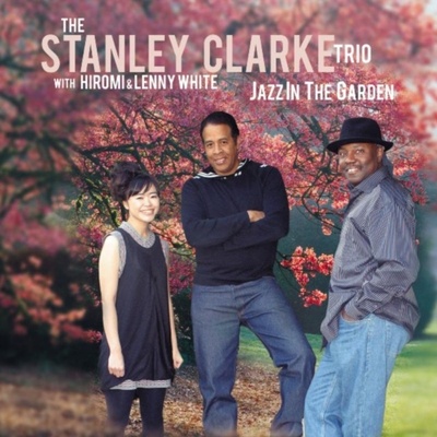 Stanley Clarke : Jazz in the Garden CD