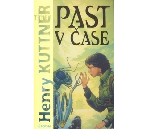 Past v čase - Henry Kuttner
