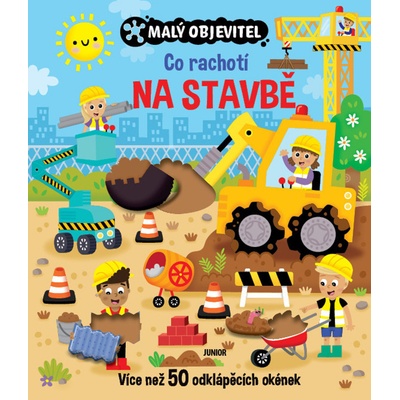 Malý objevitel - Co rachotí na stavbě - kolektiv autorů