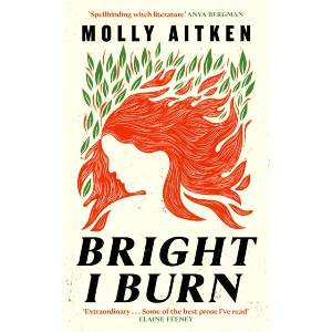 Bright I Burn | Molly Aitken (ISBN: 9781786898388)