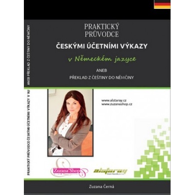 Praktický průvodce českými účetními výkazy v německém jazyce - Zuzana Černá