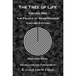 The Tree of Life: The Palace of Adam Kadmon - English Edition | Chayyim Vital, E Colle, H Colle (ISBN: 9781512065855)