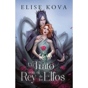 Un Trato Con El Rey de Los Elfos | Kova, Elise (ISBN: 9788416517695)